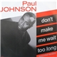 Paul Johnson - Don't Make Me Wait Too Long