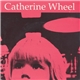 Catherine Wheel - Almost Blind