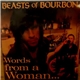 Beasts Of Bourbon - Words From A Woman...