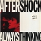 Aftershock - Always Thinking